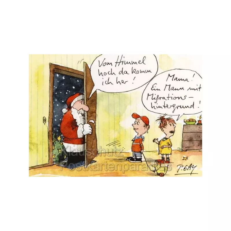 Peter Gaymann Weihnachtskarte mit Weihnachtsmann  Vom Himmel hoch da komm ich her! - Mama! Ein Mann mit Migrationshintergrund! 