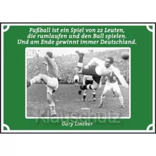 Postkarten Fußball - Fußball ist ein Spiel von 22 Leuten, die rumlaufen und den Ball spielen. Und am Ende gewinnt immer Deutschl