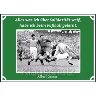 Postkarten Fußball - Alles was ich über Solidarität weiß,habe ich beim Fußball gelernt. Albert Camus 