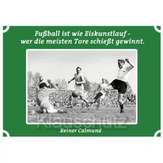 Postkarten Fußball - Fußball ist wie Eiskunstlauf - wer die meisten Tore schießt gewinnt. Rainer Calmund 