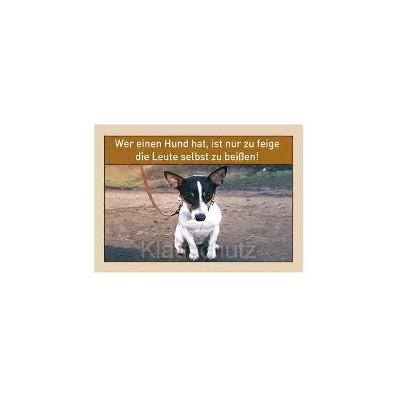 Postkartenparadies Sprüche Postkarte: Wer einen Hund hat, ist nur zu feige die Leute selbst zu beißen!