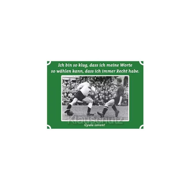 Postkarten Fußball Fußballkarte: Ich bin so klug, dass ich meine Worte so wählen kann, dass ich immer Recht habe. 