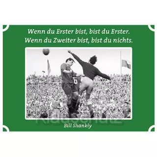 Postkarten Fußball Fußballkarte: Wenn du Erster bist, bist du Erster. Wenn du Zweiter bist, bist du nichts. Bill Shankly 