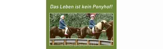 Postkarte - Das Leben ist kein Ponyhof