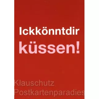 Ick könnt dir küssen! Berlinerisch Postkarten von Cityproducts