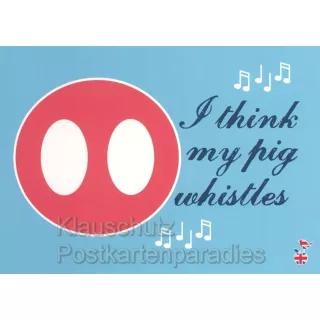 My Pig Whistles - DEnglish Sprüche Postkarte von Mainspatzen
