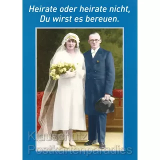 Heirate oder heirate nicht, Du wirst es bereuen | Lustige Foto Hochzeitskarte