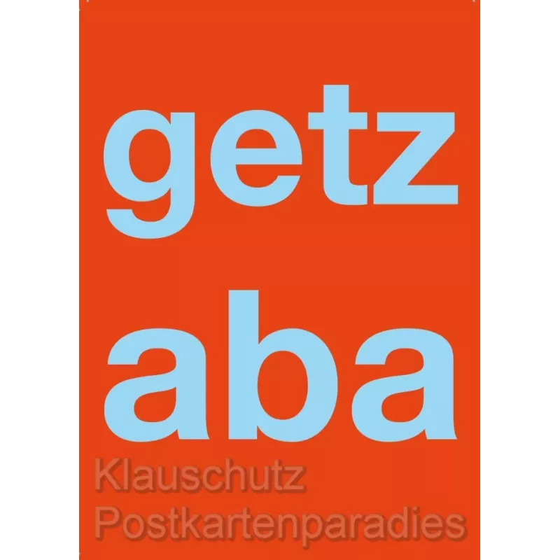 Getz aba | Lustige Ruhrpott Sprüchekarten von Cityproducts