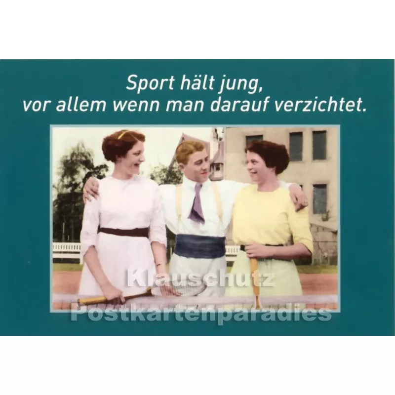 Postkarte: Sport hält jung, vor allem wenn man darauf verzichtet | Sprüchekarte