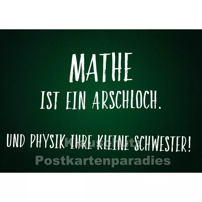 Mathe ist ein Arschloch | Postkarte Schule vom Postkartenparadies