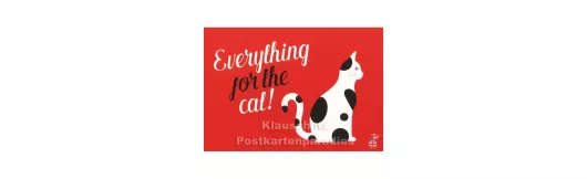 Everything for the Cat | Sprüche Postkarte