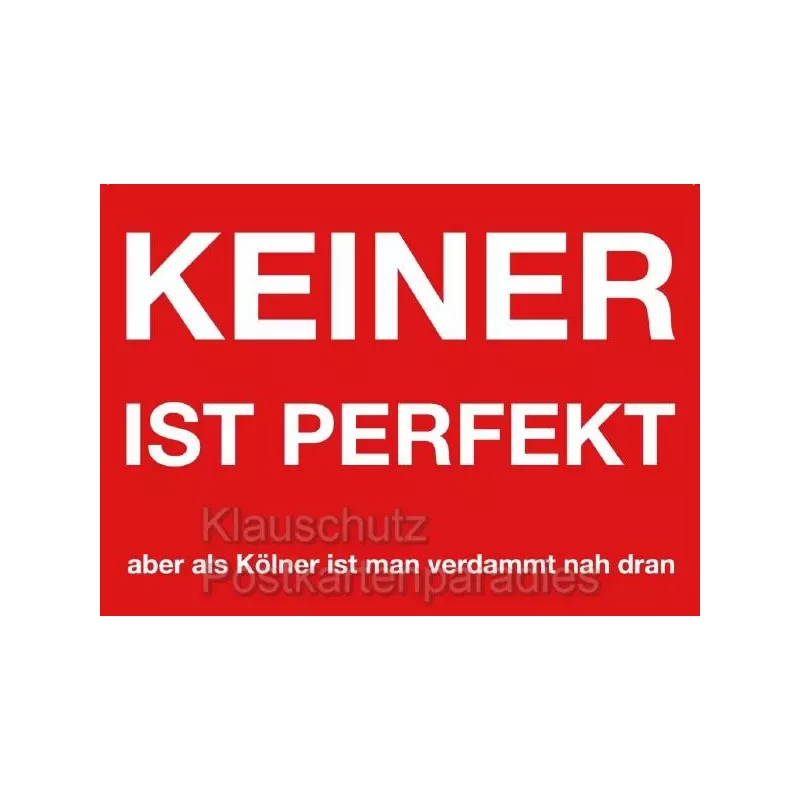 Keiner ist perfekt - Witzige Köln Postkarte von Cityproducts