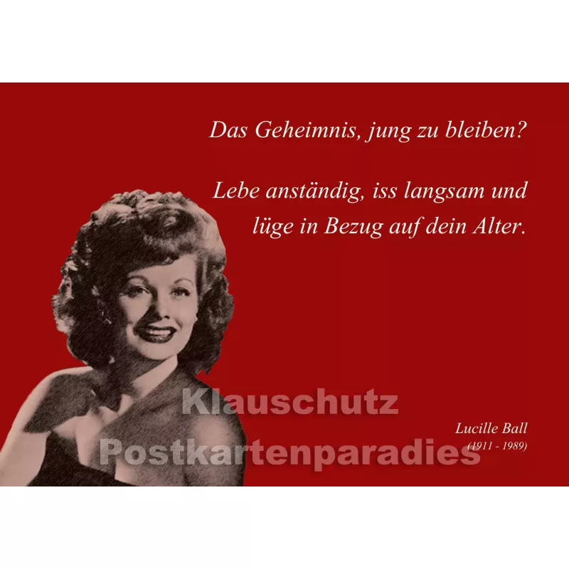 Lucille Ball Zitat Postkarte vom Postkartenparadies - Das Geheimnis, jung zu bleiben?