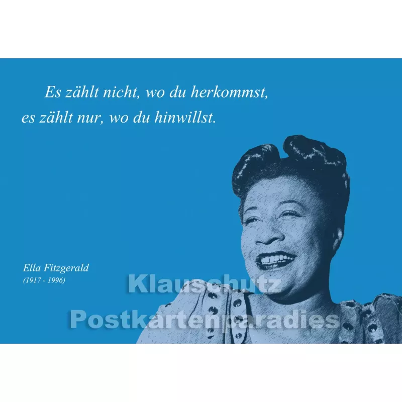 Ella Fitzgerald Zitat Postkarte vom Postkartenparadies - Es zählt nicht, wo du herkommst
