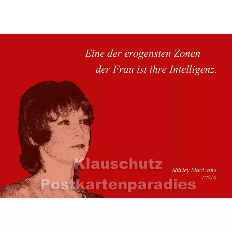 Eine der erogensten Zonen der Frau ist ihre Intelligenz. | Shirley MacLaine Zitat Postkarte vom Postkartenparadies
