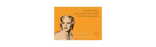 Mae West | Zitat Postkarte - Lebst nur einmal