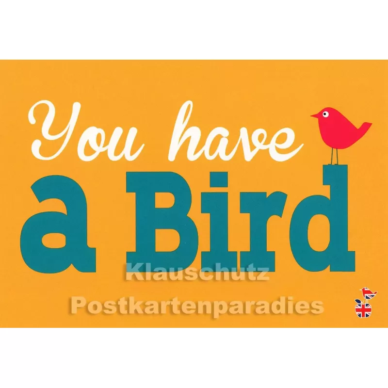 You have a Bird | Denglish Sprüche Postkarte von Discordia / Mainspatzen