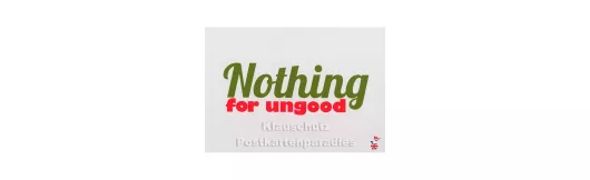 Nothing for ungood | DEnglish Postkarte
