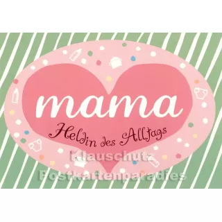 Mama - Heldin des Alltags | Discordia mÜtter Postkarte