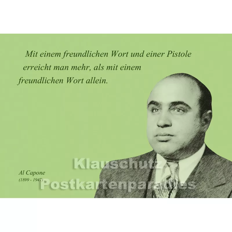 Mit einem freundlichen Wort und einer Pistole | Al Capone -  Postkartenparadies Zitat Postkarte