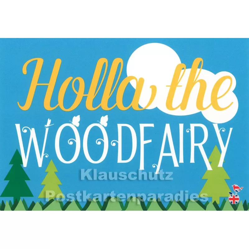 Holla the Woodfairy | Denglish Postkarte von den Mainspatzen