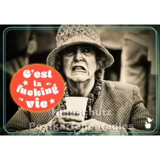 Mainspatzen Sprüche Postkarte mit lustiger alter Frau: C`est la fucking vie