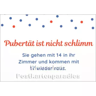 Rabenmütter Text Sprüche Postkarte: Pubertät ist nicht schlimm.