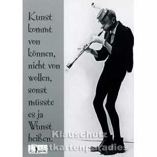 Kunst kommt von können  | Karl Valentin -  Zitat Postkarte von Huraxdax