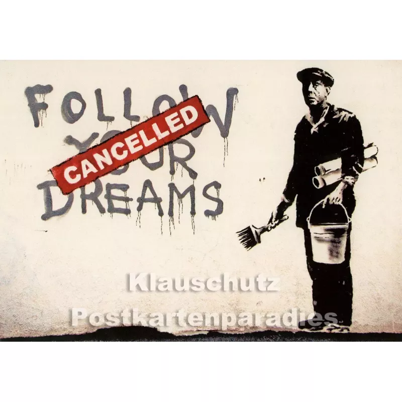 Follow your dreams - associated with Banksy | Kunstpostkarte