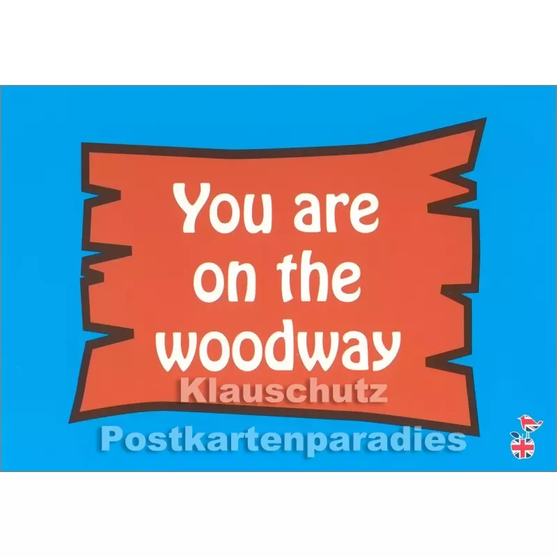 You are on the woodway | Denglish Postkarte von den Mainspatzen