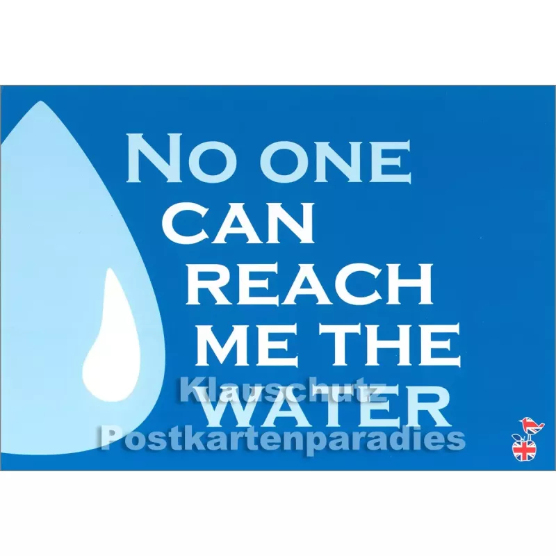 No one can reach me the water | Denglish Postkarte von den Mainspatzen
