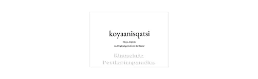 koyaanisqatsi | Wortschatz Postkarte