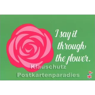 I say it through the flower | Denglish Postkarte