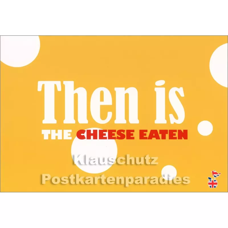 Then is the cheese eaten | Denglish Postkarte