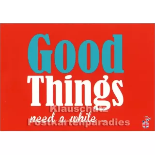 Good Things need a While | Denglish Postkarte