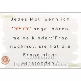Rabenmütter Text Sprüche Postkarte: Jedes Mal, wenn ich "Nein" sage