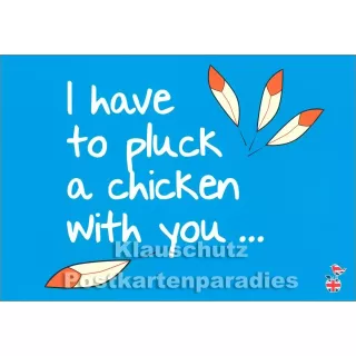 I have to plug a chicken with you | Denglish Postkarte