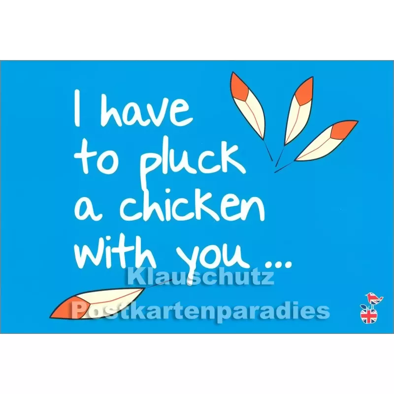 I have to plug a chicken with you | Denglish Postkarte