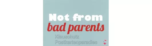Not from bad parents - Denglish Postkarten